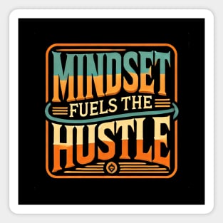Motivational Quote, Mindset Fuels the Hustle, Success Magnet